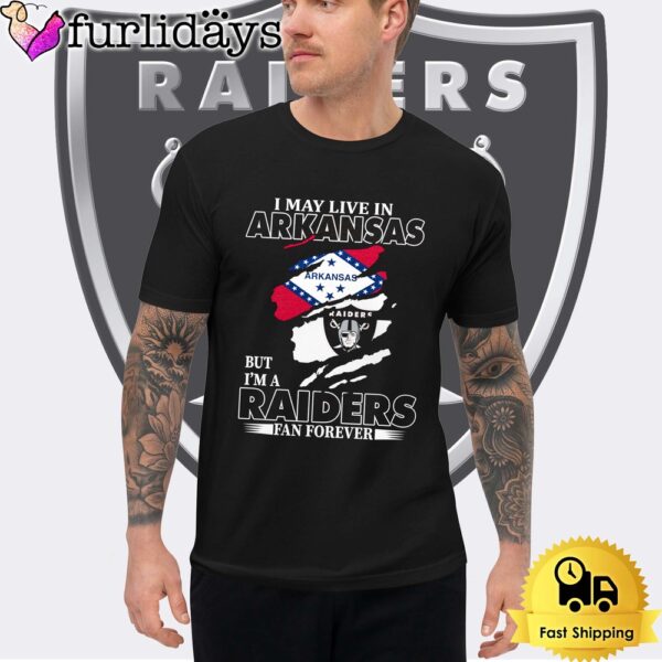 I May Live In Arkansas But I’m A Raiders Fan Forever Unisex T-Shirt