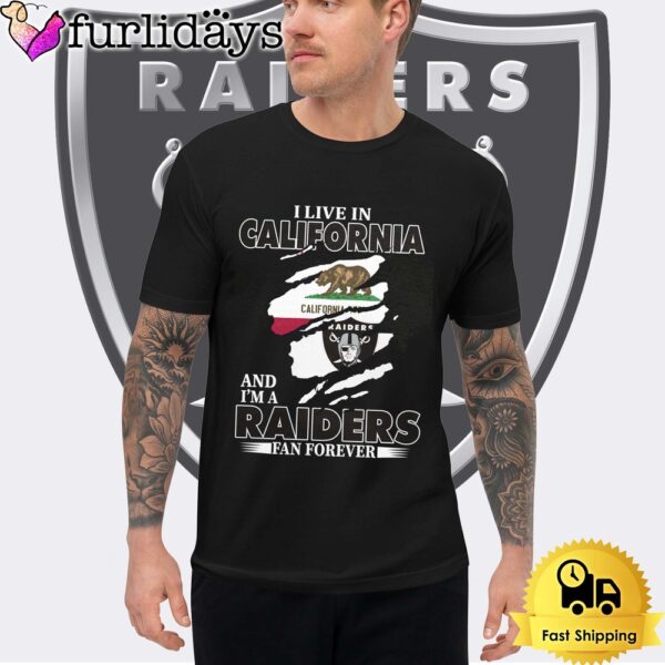 I May Live In California But I’m A Raiders Fan Forever Unisex T-Shirt