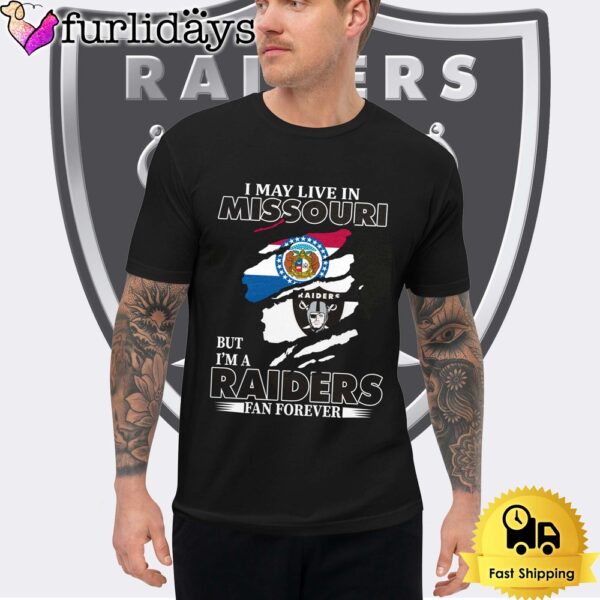 I May Live In Missouri But I’m A Raiders Fan Forever Unisex T-Shirt