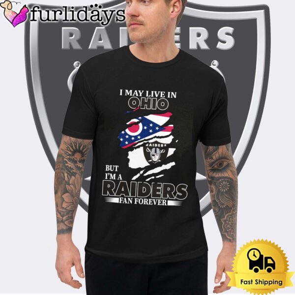 I May Live In Ohio But I’m A Raiders Fan Forever Unisex T-Shirt