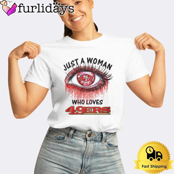 Just A Woman San Francisco 49ers Unisex T-Shirt