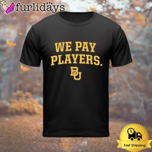 Baylor We Pay Players 2024 T Shirt