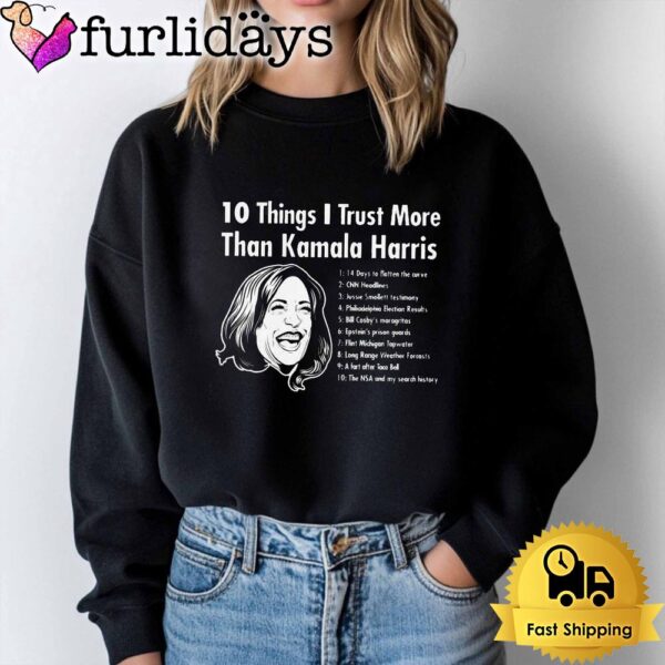 10 Things I Trust More Than Kamala Harris T Shirt