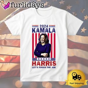 Kamala Harris Let's Finish The Job T Shirt