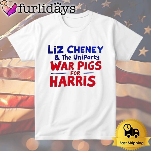 Liz Cheney And The Uniparty War Pigs For Harris T Shirt