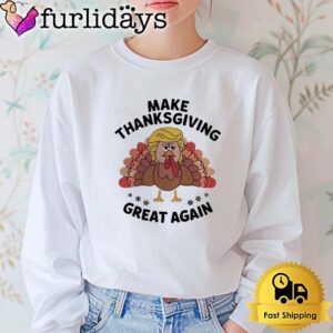 Make Thanksgiving Great Again Trump Turkey T Shirt