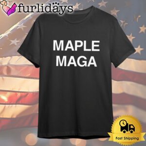 Maple Maga Canada For Trump T Shirt