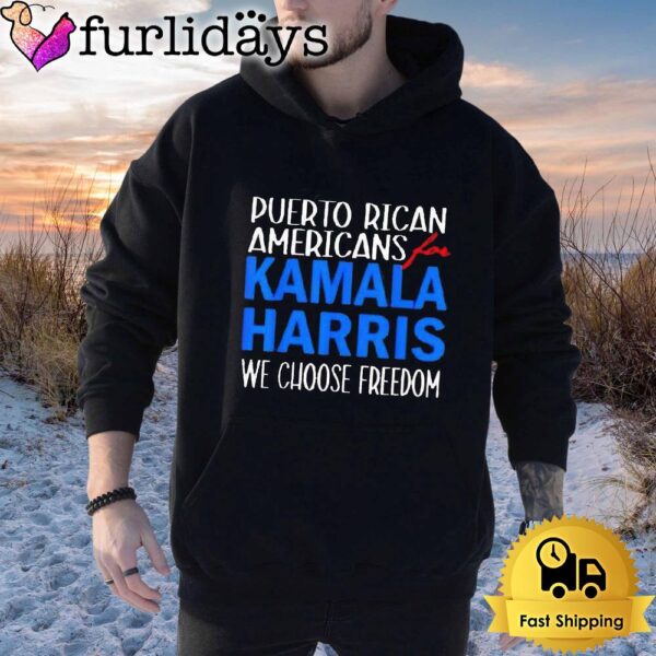 Puerto Rican Americans For Kamala Harris We Choose Freedom T Shirt