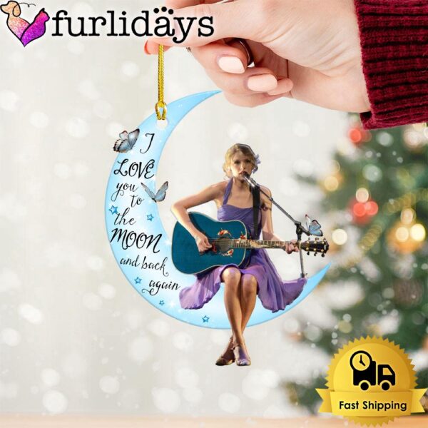 Taylor Swift I Love You To The Moon And Back Again 4 Ornament