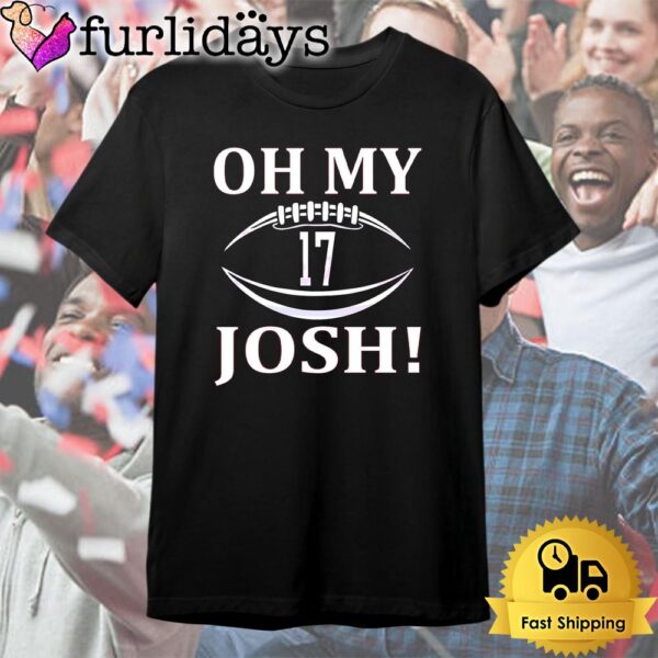 Buffalo Bills Football Josh Allen 17 Oh My Josh T Shirt