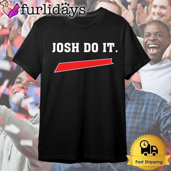 Buffalo Bills Football Josh Do It Josh Allen T Shirt