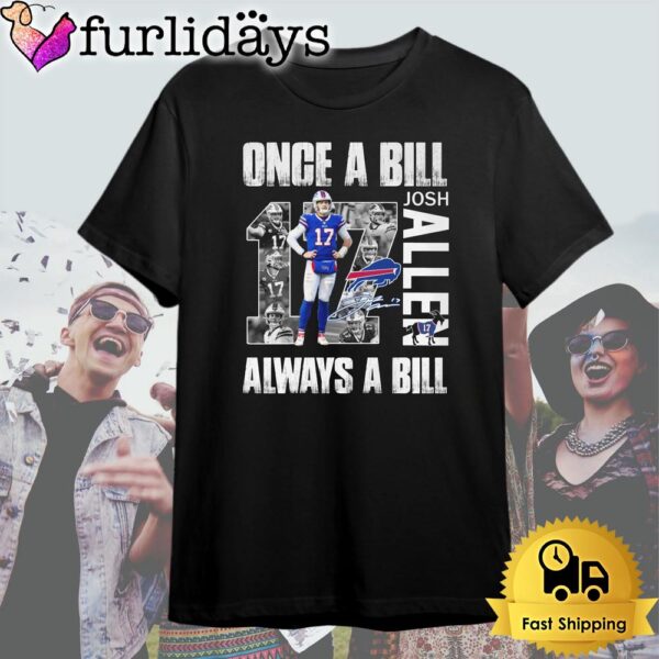 Buffalo Bills Once A Bill Josh Allen Always A Bill T Shirt