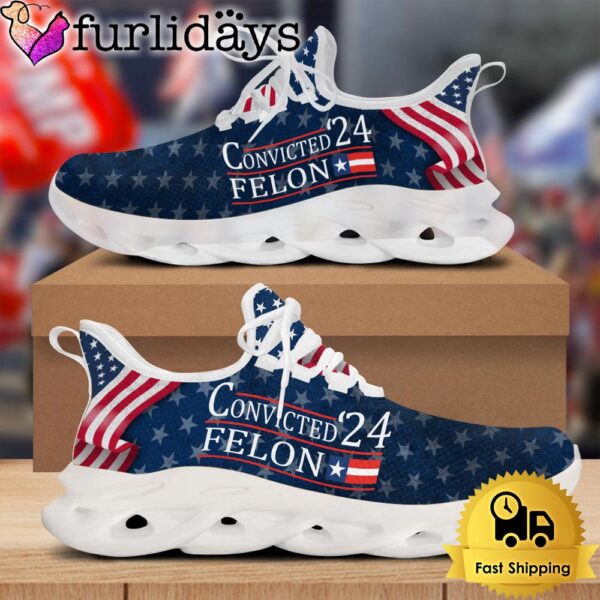 Donald Trump 2024 Convicted 24 Felon Max Soul Shoes