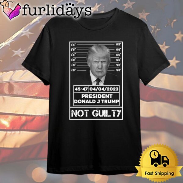 Donald Trump Not Guilty 45 47 President T Shirt