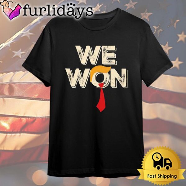 Donald Trump We Won T-Shirt