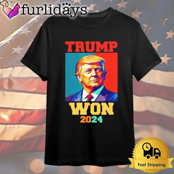 Donald Trump Won 2024 File Digital T Shirt