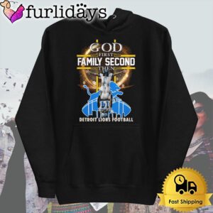 God First Family Second Then Detril Lions Football T Shirt