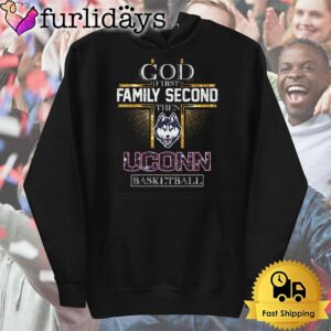 God First Family Second Then Uconn Huskies Basketball T Shirt