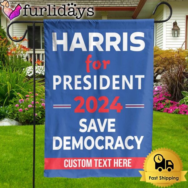 Harris For President Save Democracy Kamala Harris 2024 Custom Garden Flag