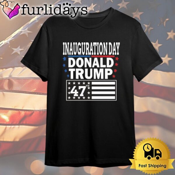 Inauguration Day Donald Trump 47 2024 T Shirt