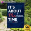 It’s About Madam Time Harris Walz Garden Flag