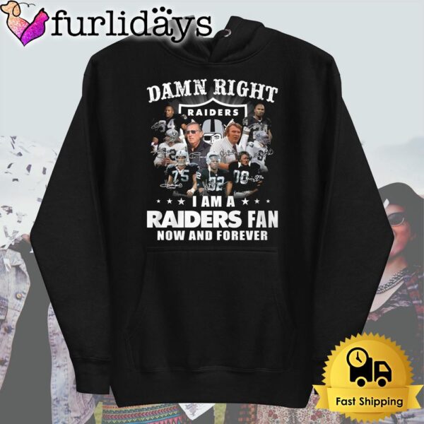 Las Vegas Raider Damn Right Fan Now And Forever T Shirt