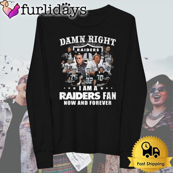 Las Vegas Raider Damn Right Fan Now And Forever T Shirt