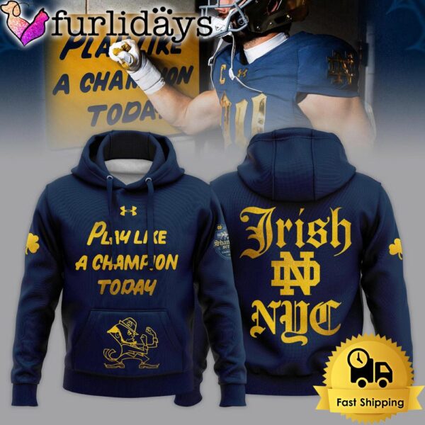 Notre Dame Fighting Irish Play Like A Champion Today Navy Hoodie