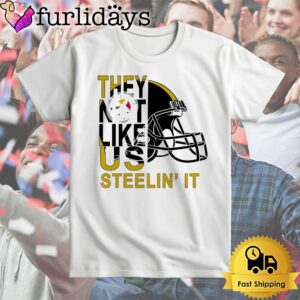 Pittsburgh Steelers They Not Like Us Steelin' It T Shirt