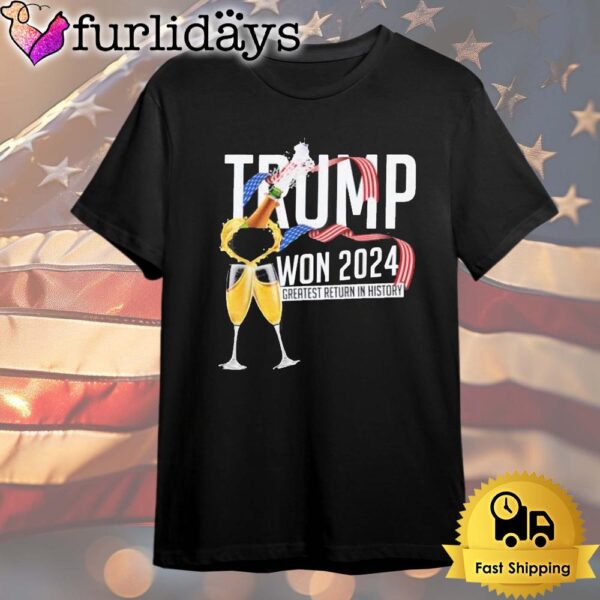 Trump Won 2024 Greatest Return In History T Shirt