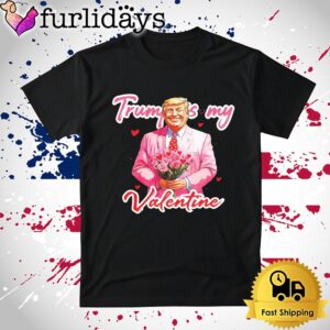 Donald Trump Is My Valentine Funny…