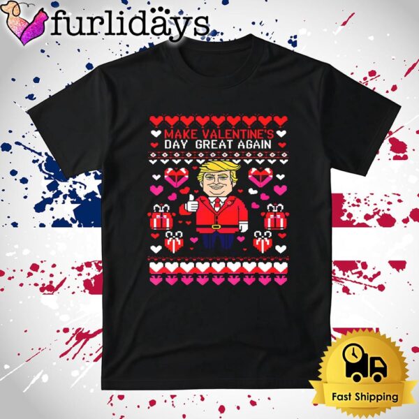 Donald Trump Make Valentine Day Great Again T Shirt