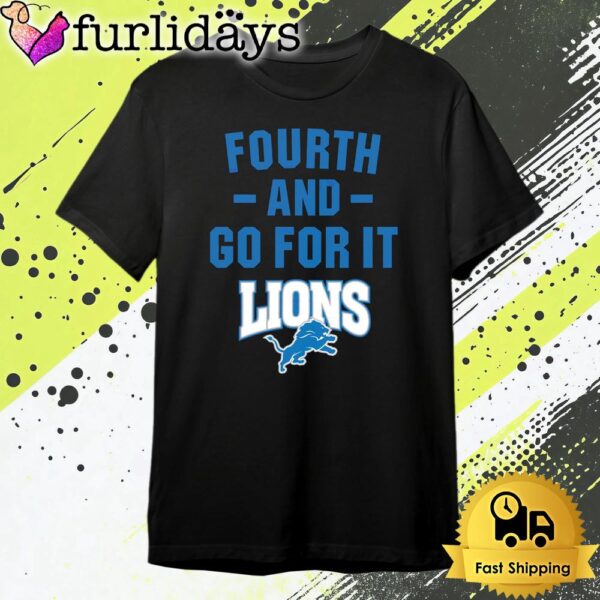 Fourth And Go For It Detroit Lions T Shirt