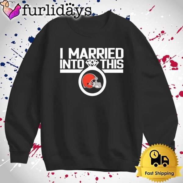 I Married Into This Cleveland Browns T Shirt