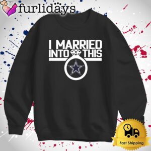 I Married Into This Dallas Cowboys T Shirt