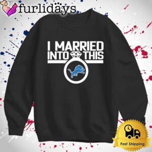 I Married Into This Detroit Lions T Shirt