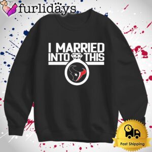 I Married Into This Houston Texans T Shirt