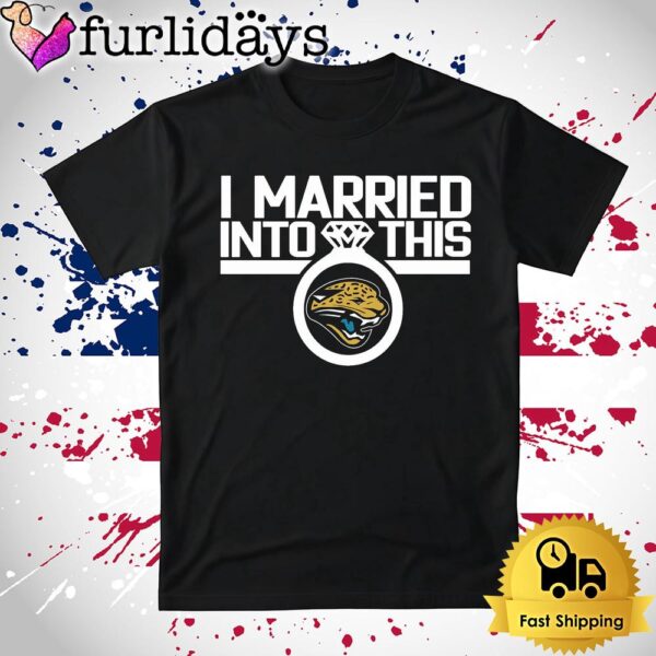 I Married Into This Jacksonville Jaguars T Shirt