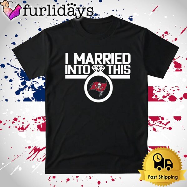 I Married Into This Tampa Bay Buccaneers T Shirt