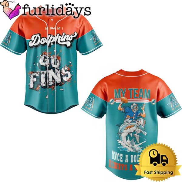 NFL Miami Dolphins My Team Once A Dolphin Always A Dolphin Baseball Jersey