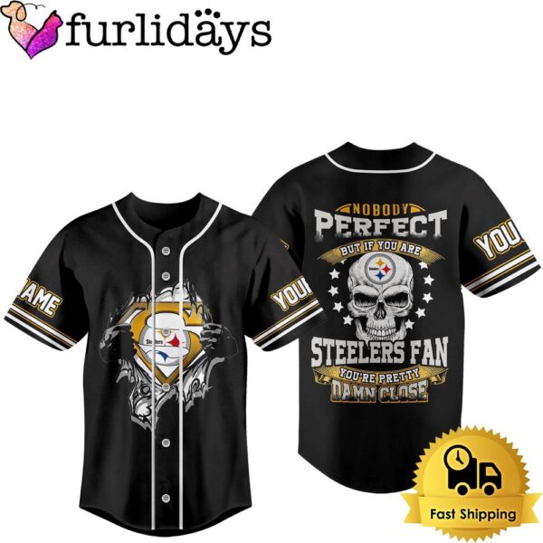 NFL Pittsburgh Steelers You’re Pretty Damn Close Baseball Jersey