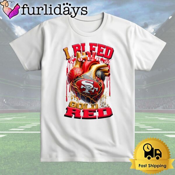 NFL San Francisco 49ers I Bleed Gold Red T Shirt