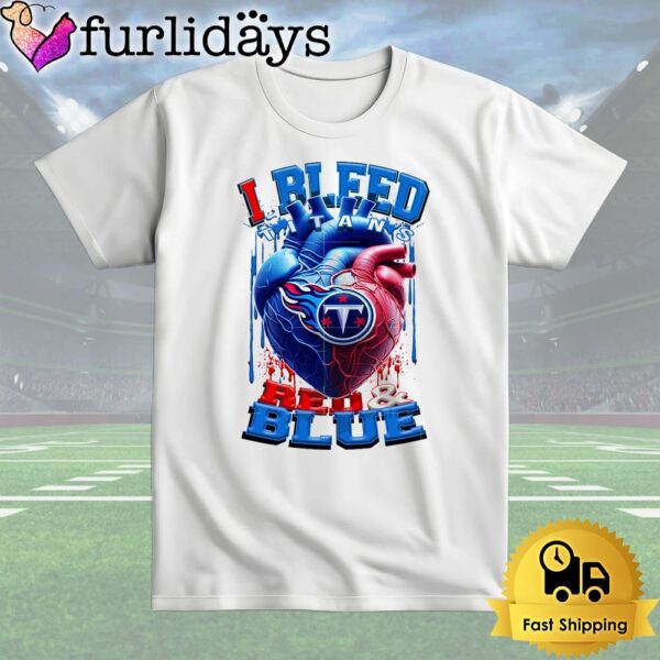 NFL Tennessee Titans I Bleed Red Blue T Shirt