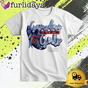 Ole Miss Rebels Gameday Is For The Girls T Shirt