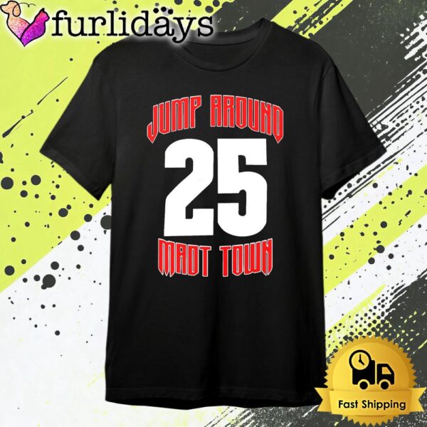 Wisconsin Jump Around Mad Town 25 T Shirt