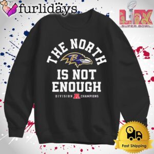 Baltimore Ravens The North Is Not Enough Division Champions T Shirt