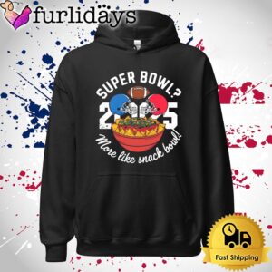 Funny Super Bowl 2025 More Like Snack Bowl T Shirt