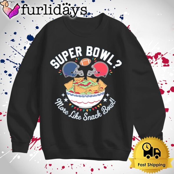 More Like Snack Bowl Super Bowl Lix 2025 T Shirt