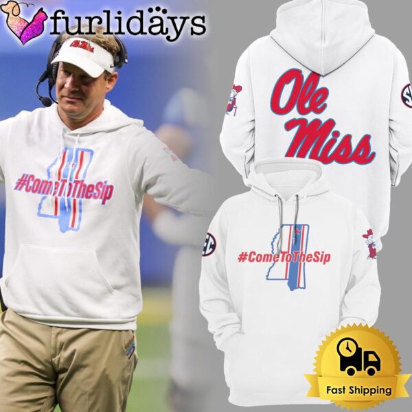 NCAA Ole Miss Rebels Come To The Sip Hoodie