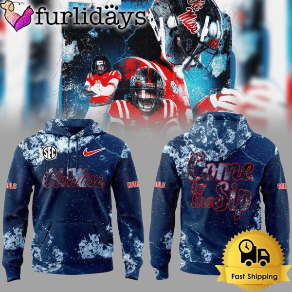 NCAA Ole Miss Rebels Football Come To The Sip Limited Edition Hoodie